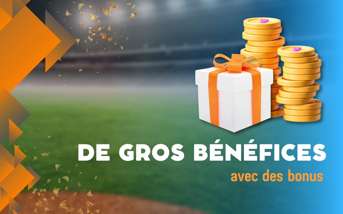 Grâce aux bonus, vous multipliez vos gains.